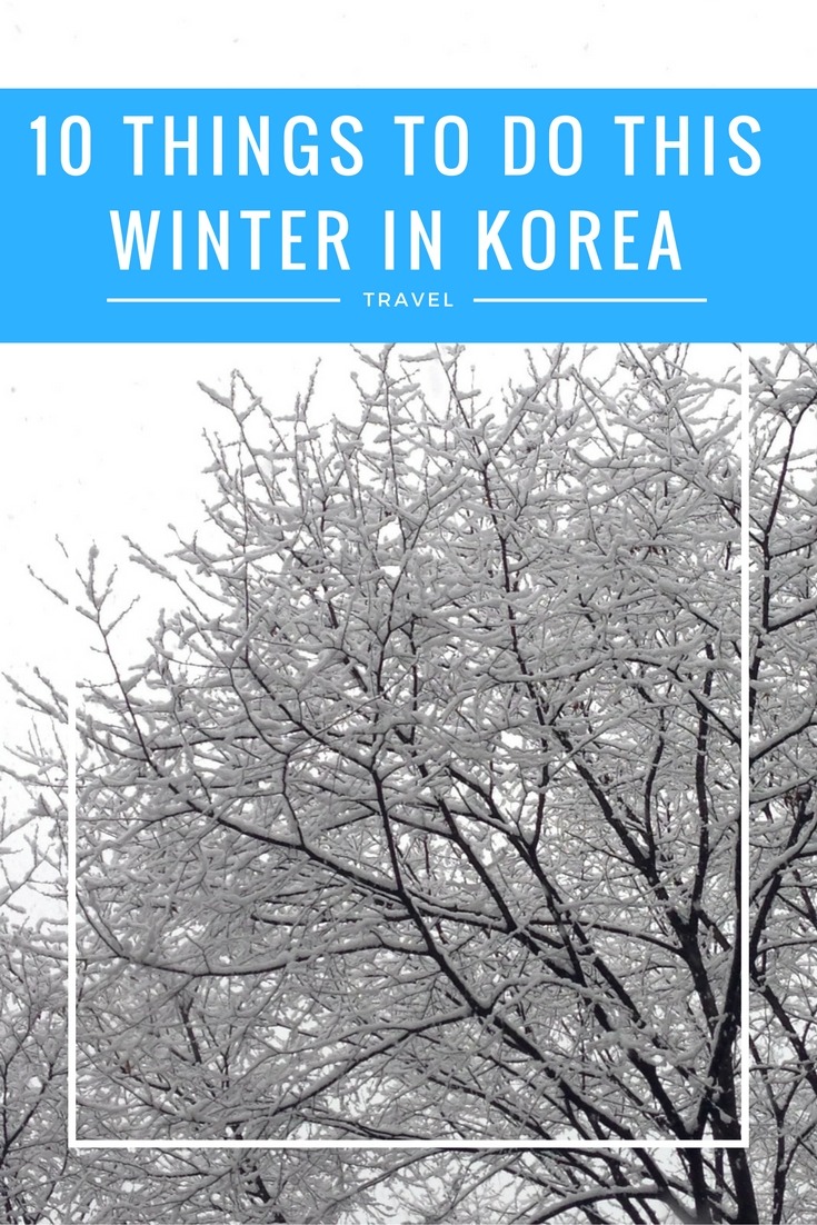 10 Things To Do This Winter in Korea