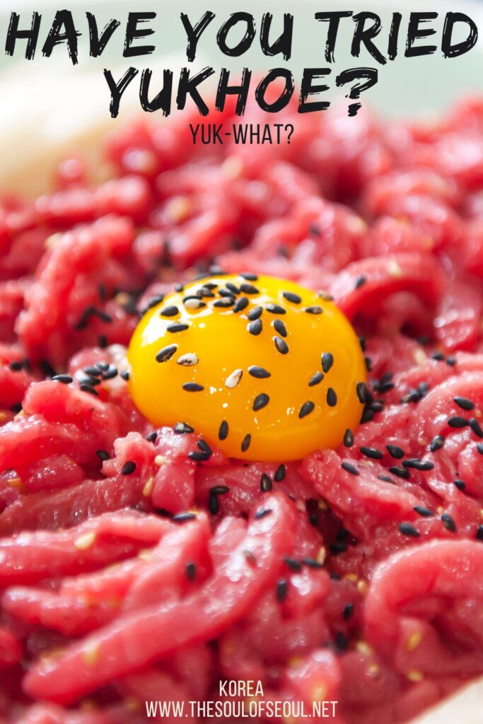 Have you tried yukhoe? Yuk-what? Korean yukhoe, or Korean steak tartare, is a delicacy that might need some time to grow on you, but it's super delicious so don't sleep on it.