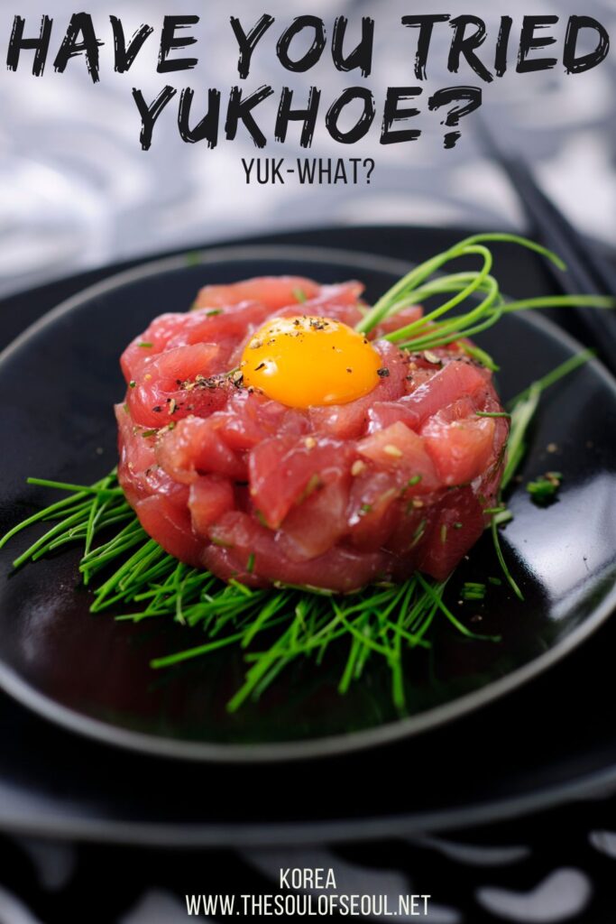 Have you tried yukhoe? Yuk-what? Korean yukhoe, or Korean steak tartare, is a delicacy that might need some time to grow on you, but it's super delicious so don't sleep on it.