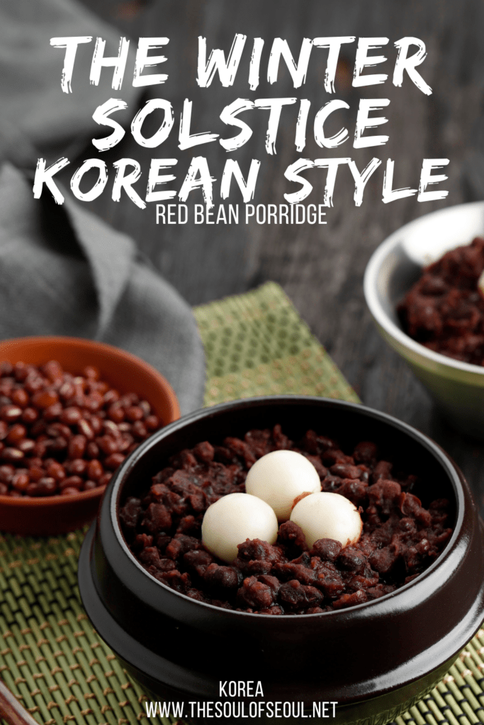 How To Celebrate The Winter Solstice In Korea: How to celebrate the winter solstice, or Dongji, in Korea and why you should eat red bean porridge. The meaning and the omens.