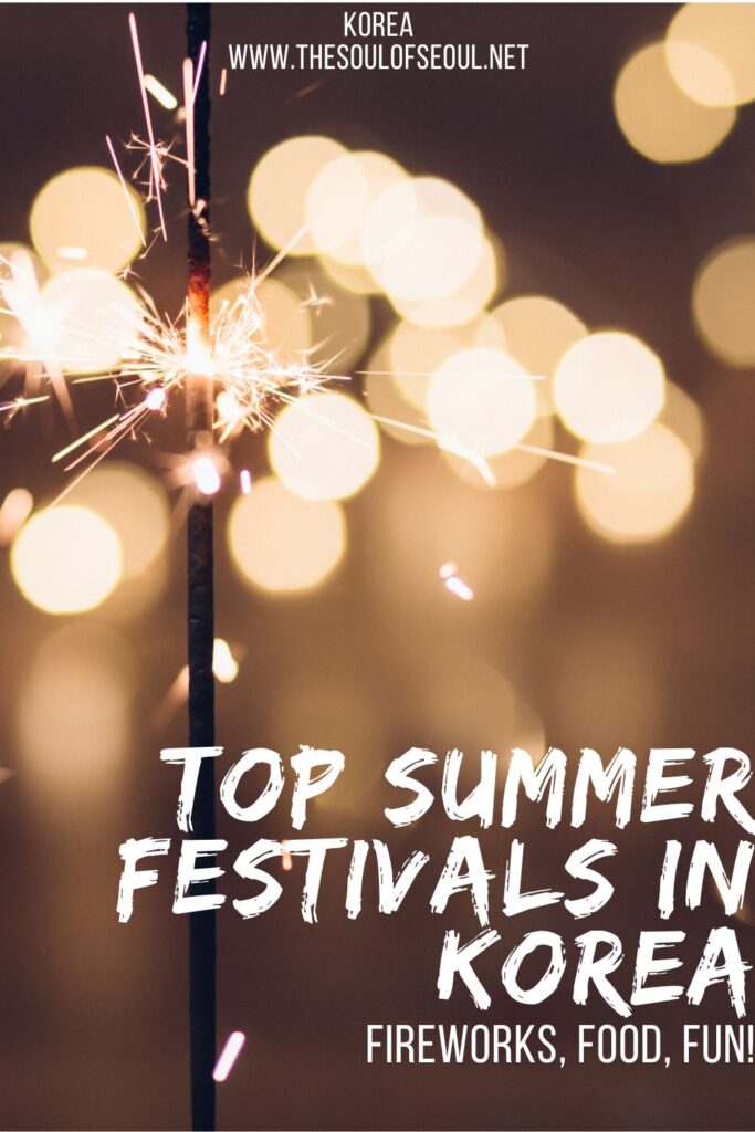 The Top Summer Festivals to Hit In Korea: Summer in Korea is a blast with music festivals, cultural festivals and beach festival fun. Here are the top festivals to attend this summer in Korea.