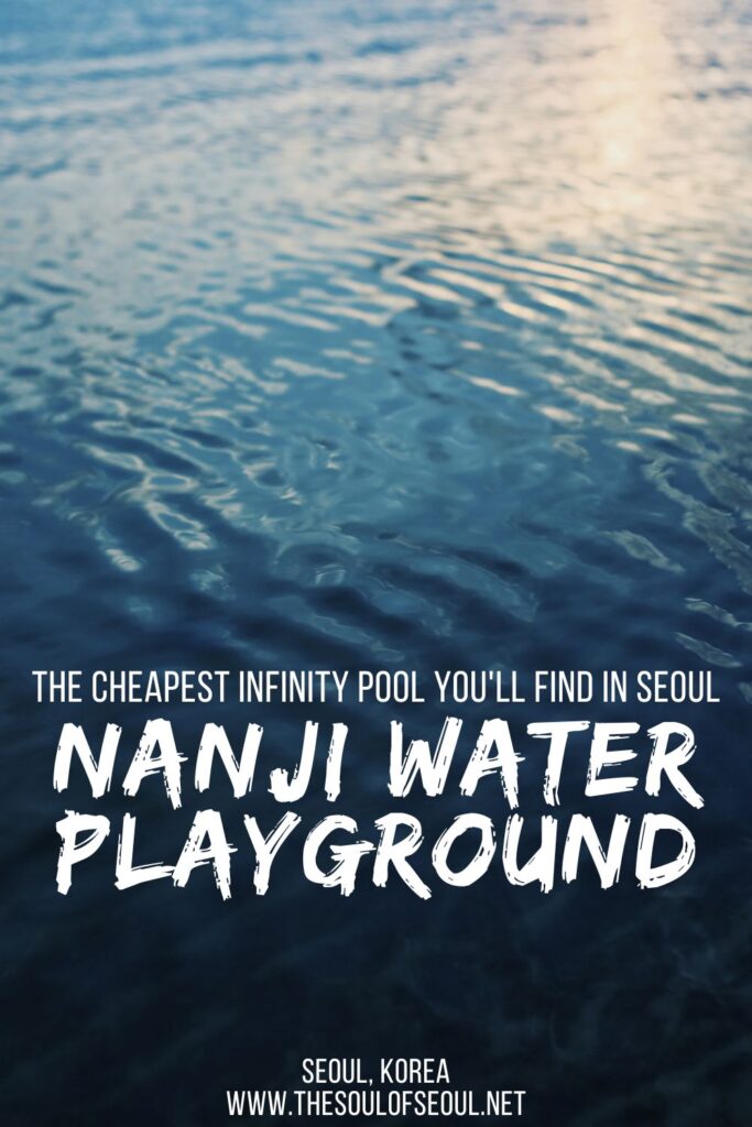 Cheap Infinity Pool In Seoul: Take Your Kids This Summer: The Nanji Water Playground is probably the cheapest infinity pool in Seoul or anywhere else. Take your kids this summer in Seoul.