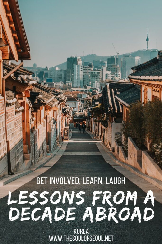 10 Years In Korea: How I've Lived Abroad For A Decade Happily: Many people move abroad not realizing the effort it will take just to live. How I've lived abroad for ten years happily. Laughing, Learning and Living effectively as an expat.