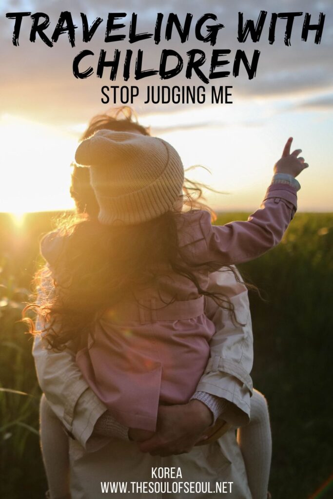 Traveling With Children: Stop Judging Me: Why do we loathe the parents and their children that travel? Walk up to that mommy taking an adventure with her child and instead of judging, give her a cup of coffee. She could probably use it.