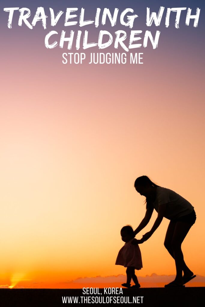 Traveling With Children: Stop Judging Me: Why do we loathe the parents and their children that travel? Walk up to that mommy taking an adventure with her child and instead of judging, give her a cup of coffee. She could probably use it.