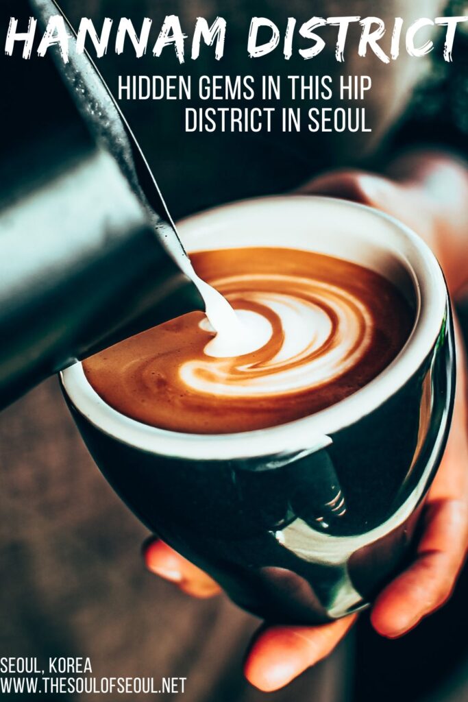 Hidden Gems In The Hip Hannam District In Seoul: Hannam-dong is a cool place to hang out with art museums, cafes, restaurants, and more. Find out what to do in Hannam-dong in Seoul.