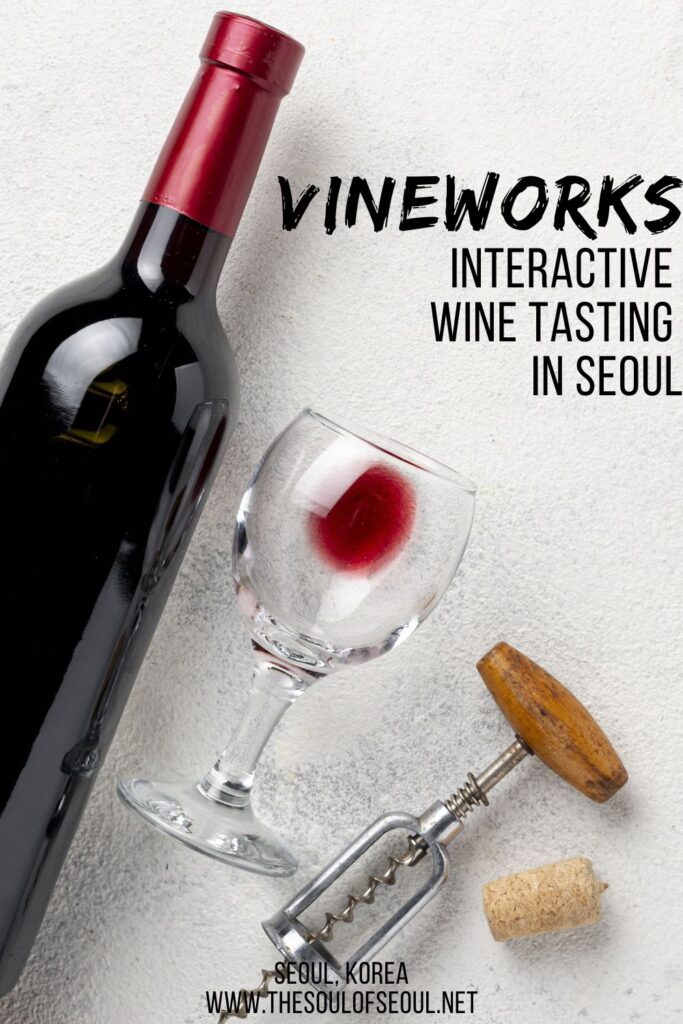 Vineworks: Interactive Wine Tasting in Seoul: Looking for a cool wine bar in Seoul? An wine tasting venue? Definitely check out Vineworks in the Hongdae area. Wine and dine!