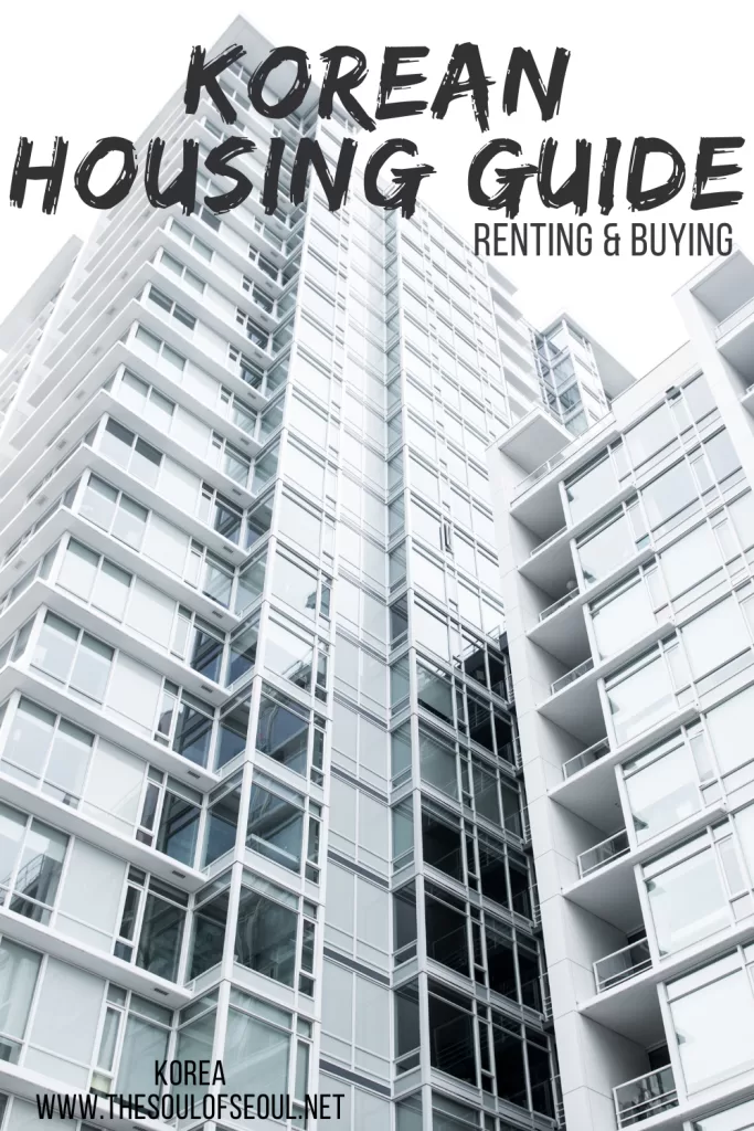 A Guide To Renting or Buying A House in Korea: A complete guide to housing in Korea for foreigners—renting, buying, key money, loans, taxes, and insider tips for living in Seoul and beyond.