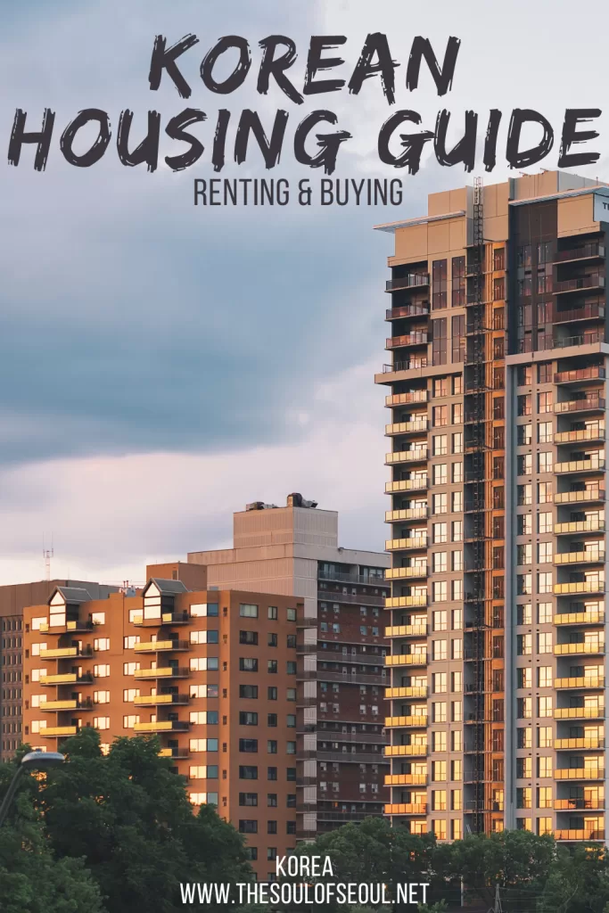 A Guide To Renting or Buying A House in Korea: A complete guide to housing in Korea for foreigners—renting, buying, key money, loans, taxes, and insider tips for living in Seoul and beyond.