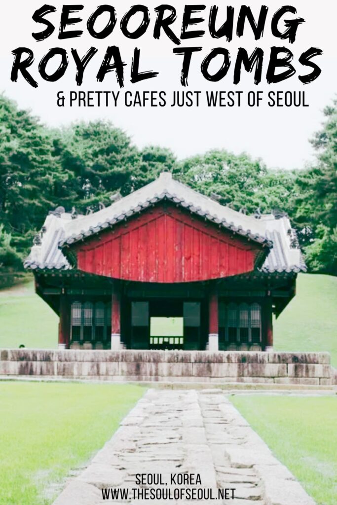 Seooreung Royal Tombs & Pretty Cafes Just West of Seoul: The Seooreung Royal Tombs in Goyang, Korea are in a beautiful park with numerous walking paths. The area is lined with restaurants and cafes and is a great place to spend a morning or lunch northwest of Seoul.