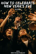 How To Celebrate New Year's Eve In Seoul – The Soul of Seoul