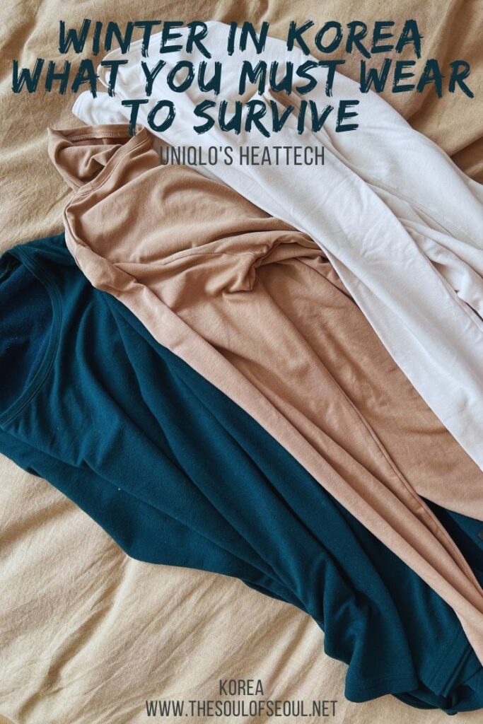 What To Wear In Winter In Korea: Uniqlo Heattech: Uniqlo Heattech is an absolute necessity if you plan to spend any part of winter in Korea. This base layer provides the warmth you'll need.