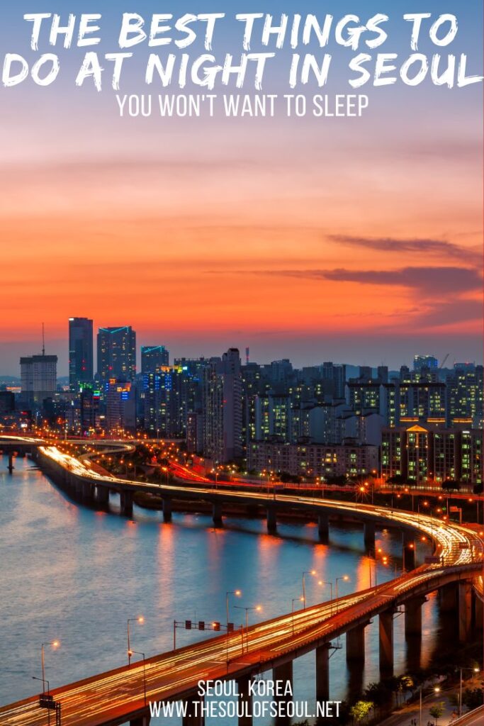 The Best Things To Do At Night In Seoul: There are so many things to do at night in Seoul, the vibrant capital of South Korea. How many of things can you fit into one trip?