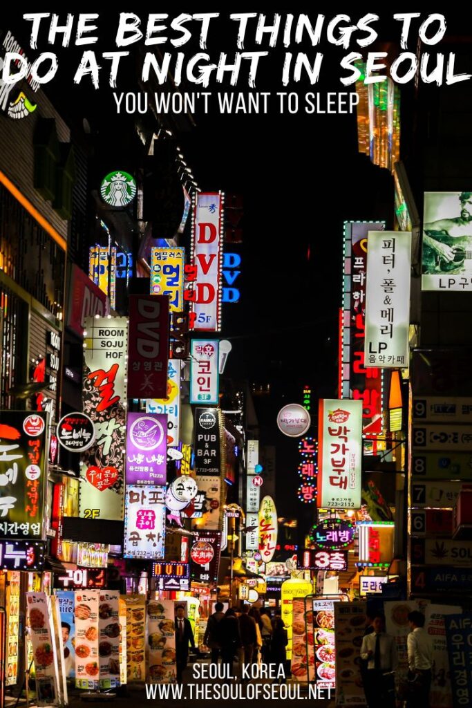 The Best Things To Do At Night In Seoul: There are so many things to do at night in Seoul, the vibrant capital of South Korea. How many of things can you fit into one trip?