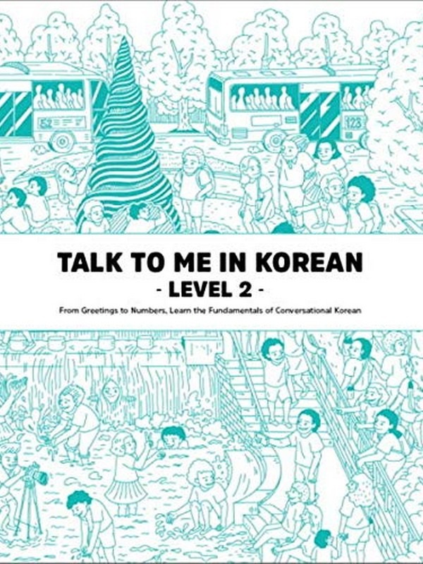 Talk To Me In Korean 2: Best Korean textbook series