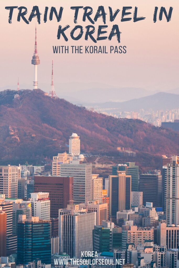 Train From Seoul To Busan: Why You Should Get The KORAIL Pass: Travel by train in Korea. Whether you want to train from Seoul to Busan or to Yeosu or Gangneung, use the KORAIL Pass to save money and see it all.