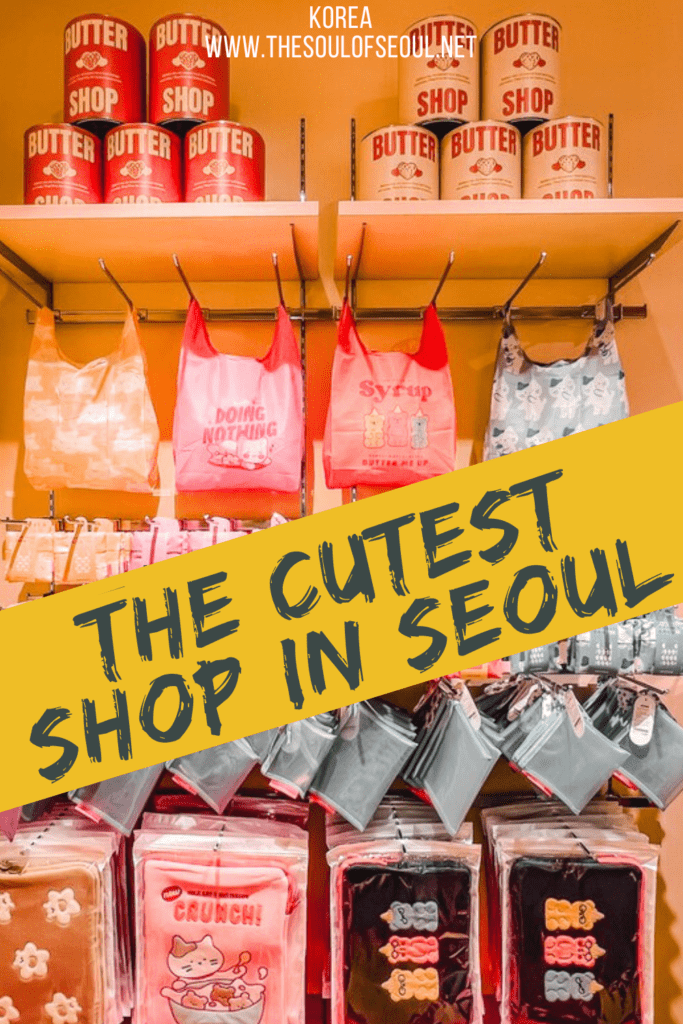 Butter Shop: One Of The Cutest Stores In Myeongdong: Butter Shop is an adorable lifestyle and stationary store in Korea. Full of  everything from dolls to toothbrushes, you'll find something for everyone.