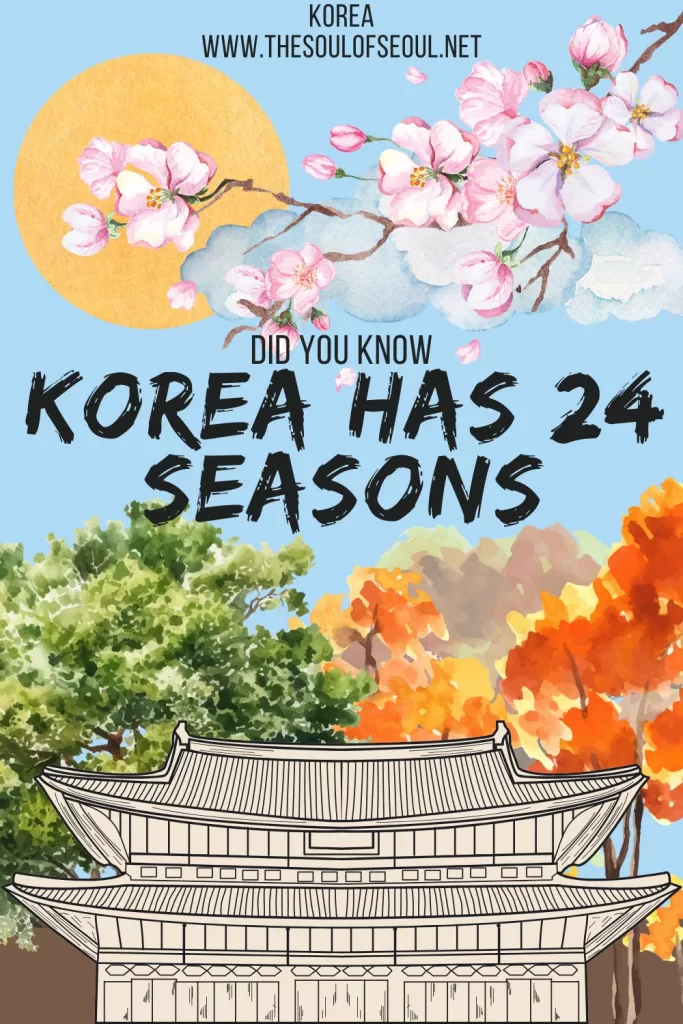 Did you know Korea has 24 seasons?: Learn about the traditional Korean calendar, the food, and the agricultural culture you can experience.