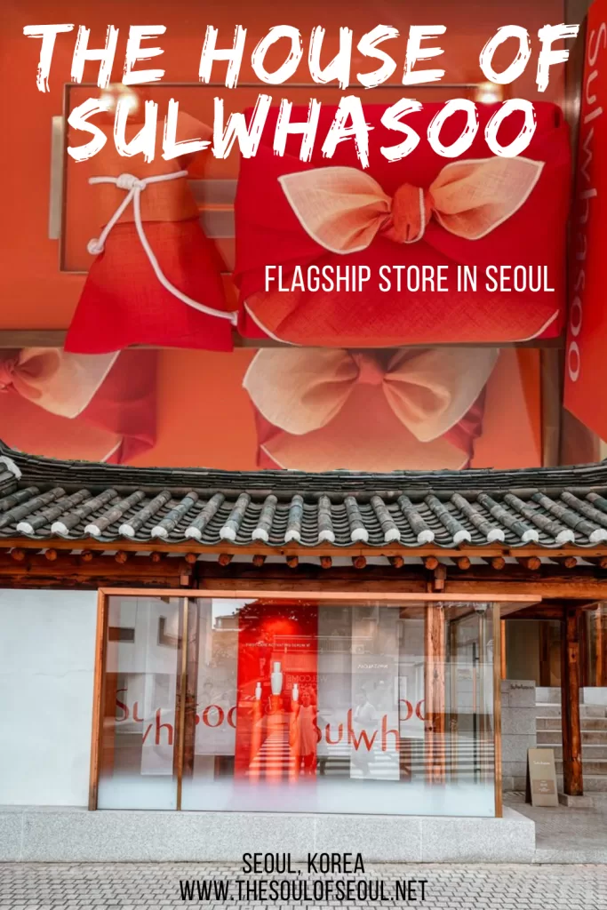 Sulwhasoo In Bukchon: Timeless Beauty and Tradition with a Ginseng Twist: Sulwhasoo is a premium Korean skincare brand with one of the most beautiful flagship stores in the Bukchon Hanok Village. Must visit.