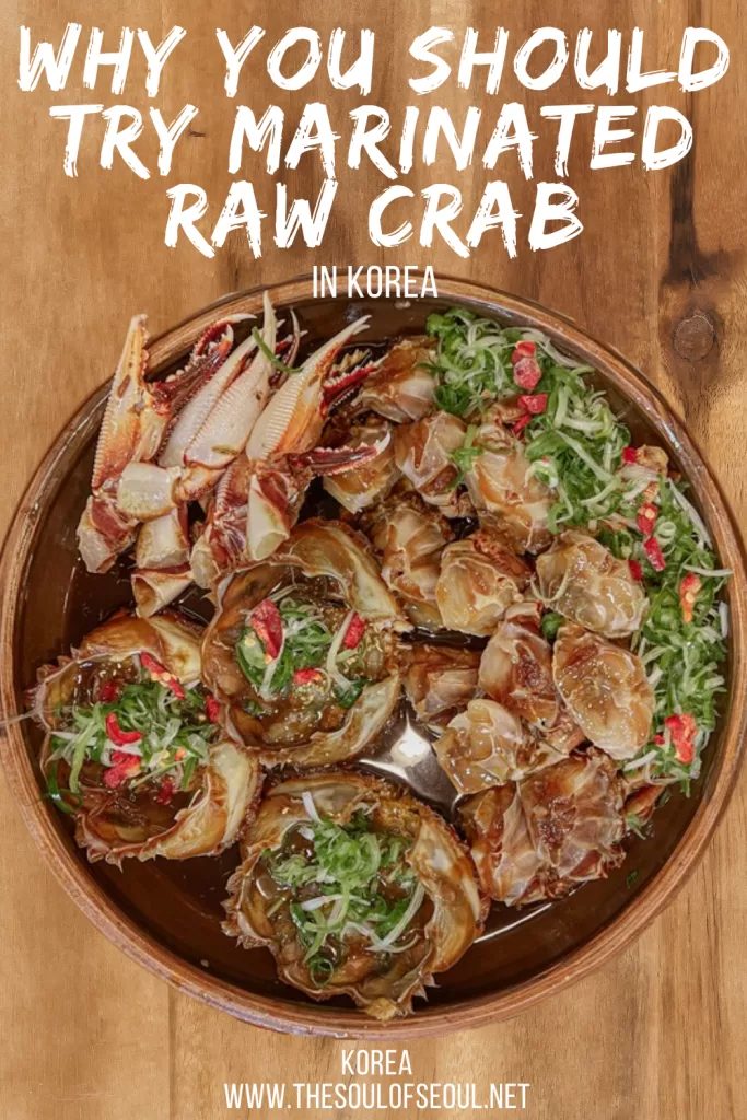 Why You Should Try Soy Sauce Marinated Raw Crab In Korea: Discover why soy sauce marinated raw crab, a Korean delicacy bursting with savory flavor, should be on your must-try list in Korea.