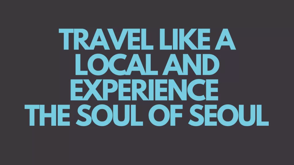 Hidden Traditions in Modern Seoul - The Soul of Seoul - Seoul Tour