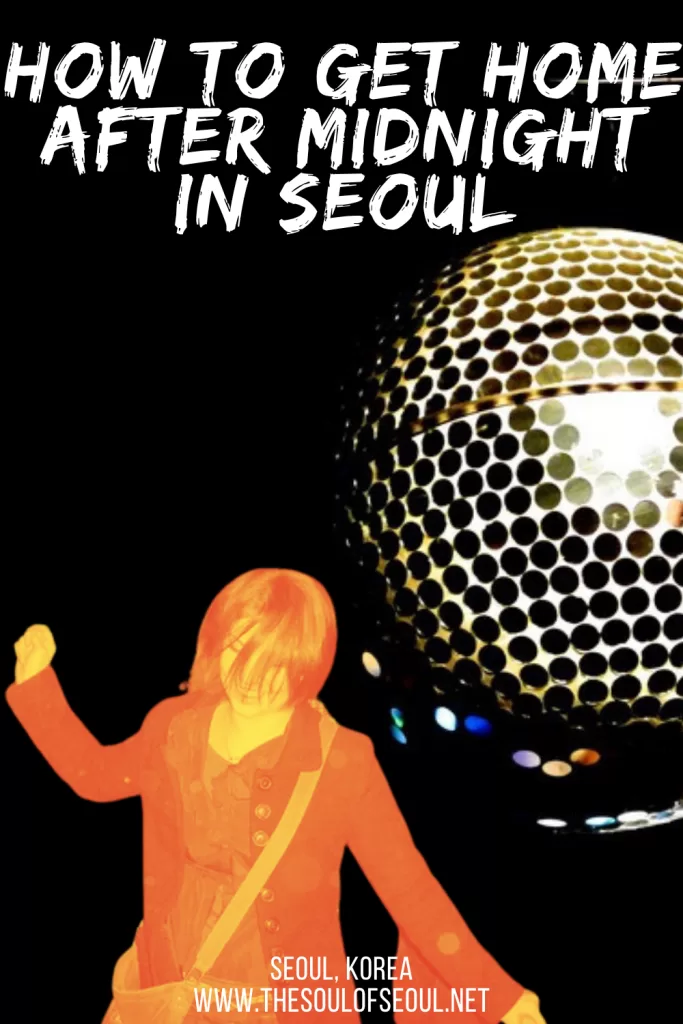 How To Get Home After Midnight In Seoul: Night Buses, Taxis & The Last Subway: Missed the last subway in Seoul? Learn how to use Seoul night buses, taxis, Uber and k.ride to get home safely after midnight.